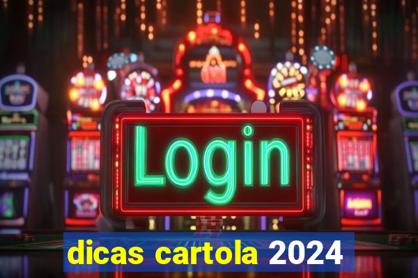 dicas cartola 2024